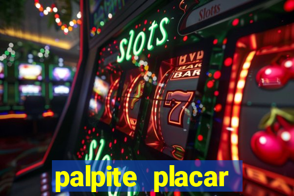 palpite placar exato de hoje